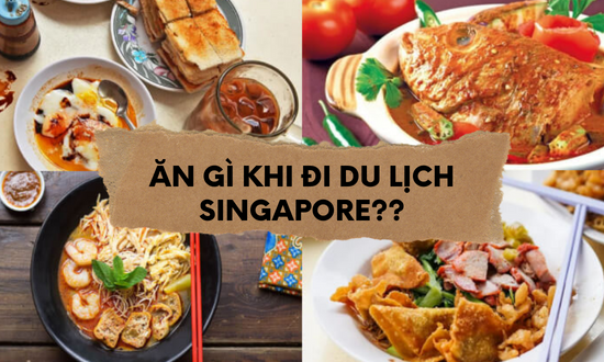 Ăn Gì Khi Đi Du Lịch Singapore??