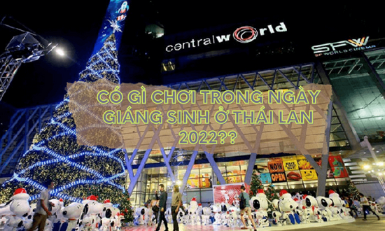 Có gì chơi trong ngày Giáng sinh ở Thái Lan 2022??