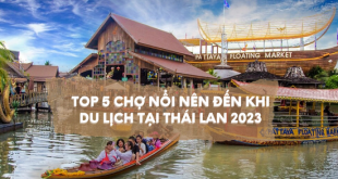 Top 5 Chợ Nổi Nên Đến Khi Du Lịch Tại Thái Lan 2023